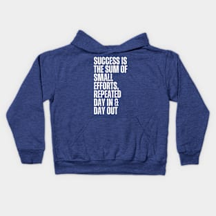 success is the sum of small efforts repeated day in and day out typography design Kids Hoodie